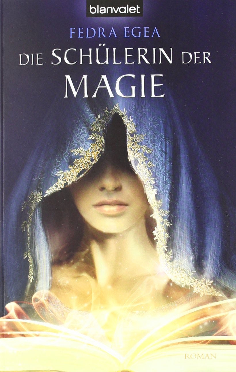 Buchvorstellung & Rezi: Fedra Egea – Die Schülerin der&nbsp;Magie