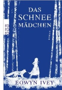 Das Schneemädchen von Eowyn Ivey