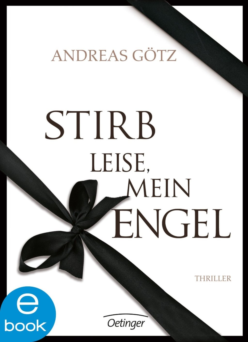 Buchvorstellung:  Andreas Götz – Stirb leise, mein Engel