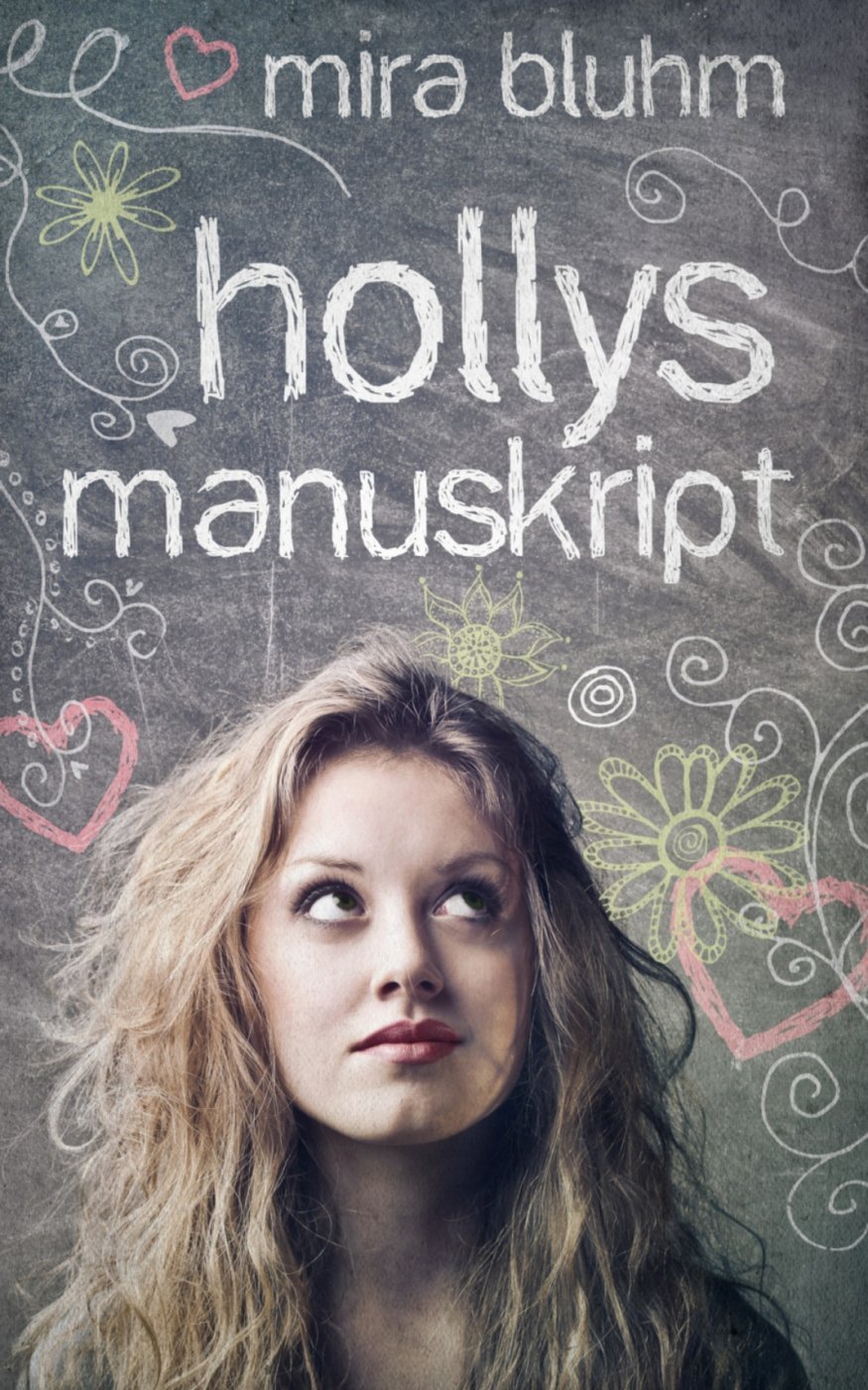 Meine Buchvorstellung: Mira Bluhm – Hollys&nbsp;Manuskript