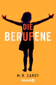 M. R. Carey - Die Berufene