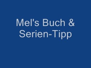 Mel's Buch & Serien-Tipp_0001