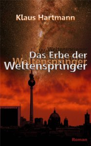 Klaus Hartmann - Das Erbe der Weltenspringer