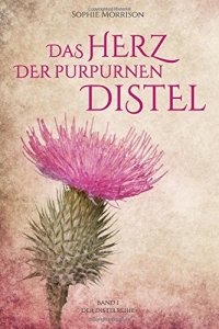 Sophie Morrison - Das Herz der pupurnen Distel
