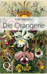 Nike Mangold - Die Orangerie