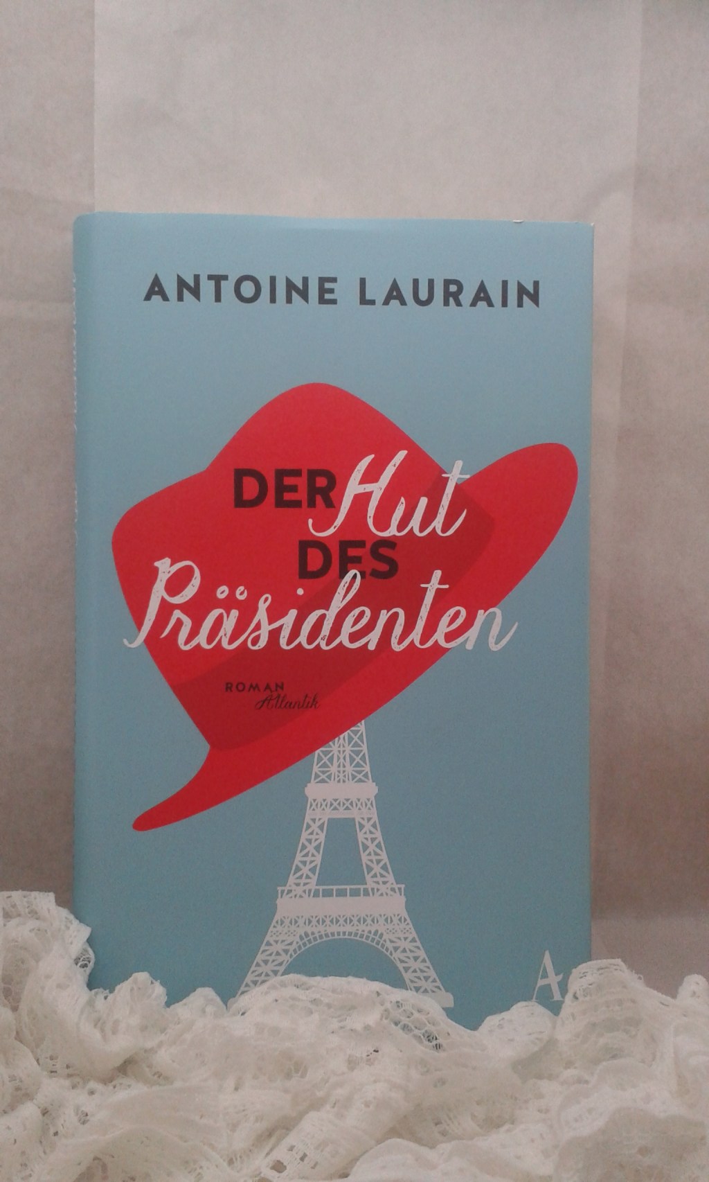 Mel hat gelesen: Der Hut des Präsidenten von Antoine Laurain