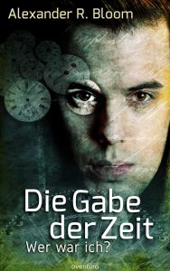 Alexander R. Bloom - Die Gabe der Zeit