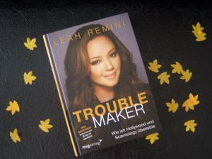 Leah Remini: Troublemaker - Wie ich Hollywood und Scientology überlebte