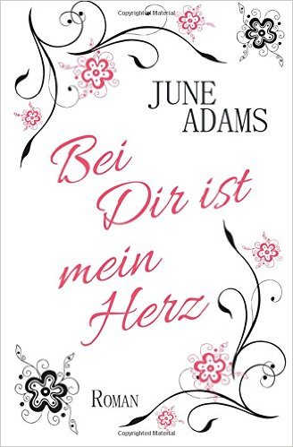 Gelesen: June Adams – Bei dir ist mein&nbsp;Herz