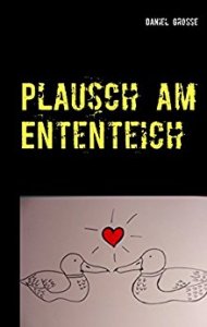 Daniel Grosse - Plausch am Ententeich