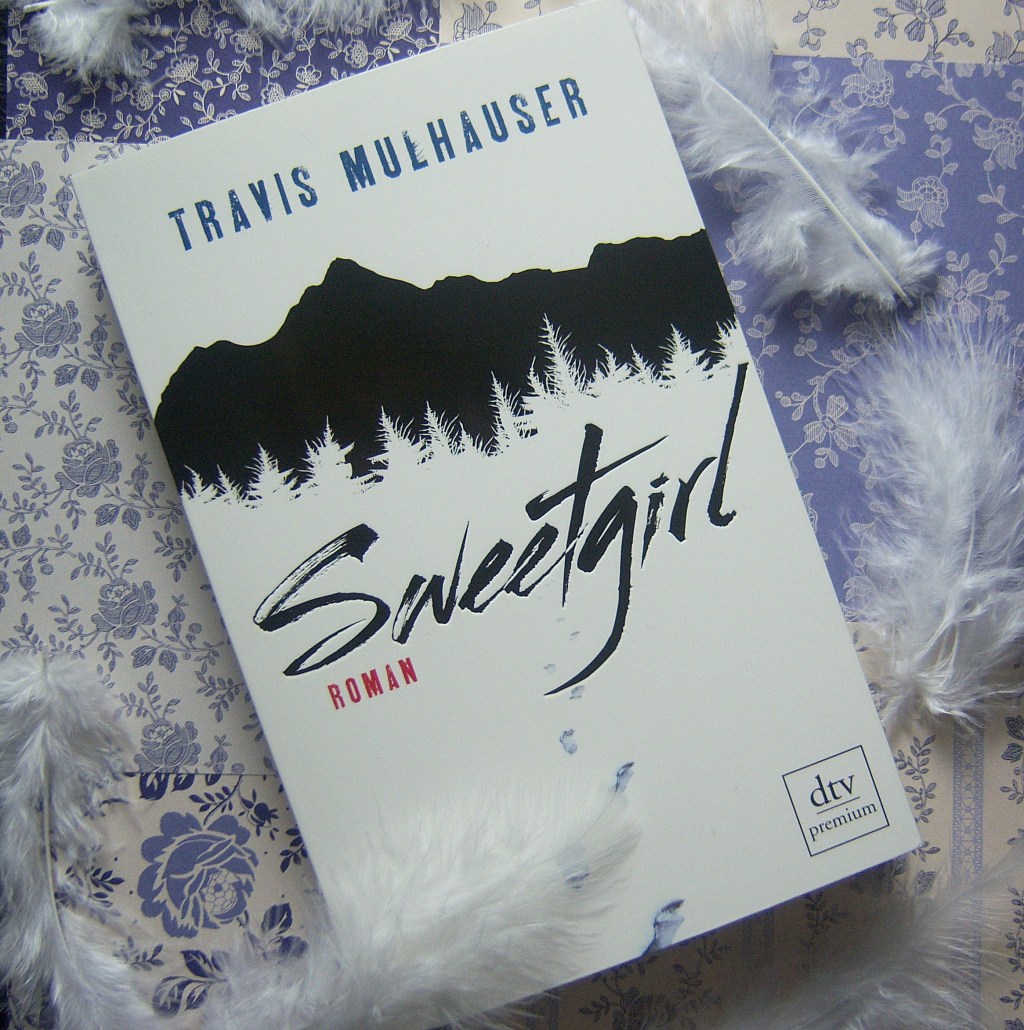 Gelesen: Sweetgirl von Travis&nbsp;Mulhauser