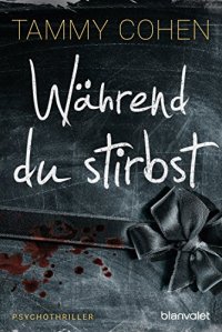 Tammy Cohen - Während du stirbst