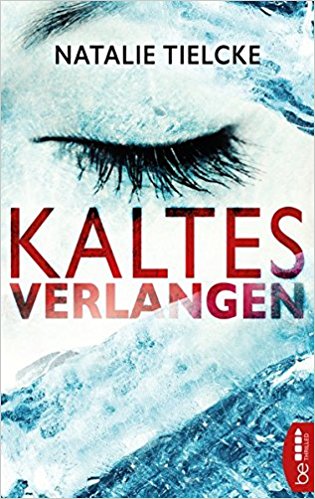 Gelesen: Kaltes Verlangen von Natalie&nbsp;Tielcke