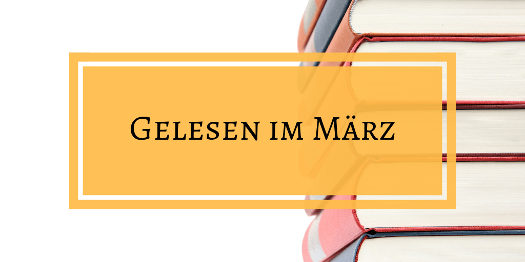 Gelesen im März