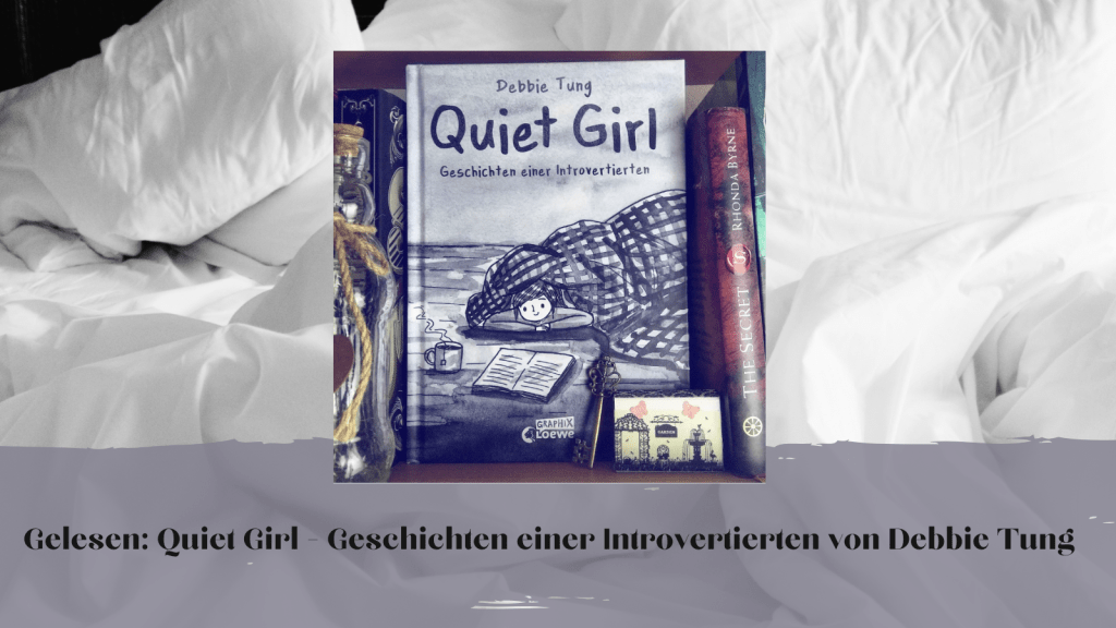 Gelesen: Quiet Girl – Geschichten einer Introvertierten von Debbie&nbsp;Tung
