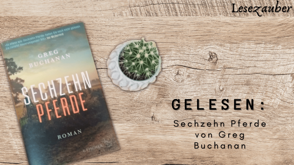 Gelesen: Sechzehn Pferde von Greg&nbsp;Buchanan