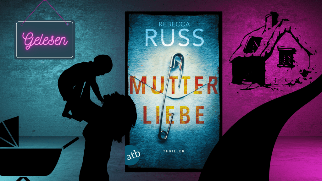 Gelesen: Mutterliebe von Rebecca&nbsp;Russ